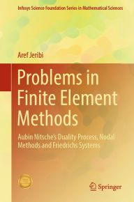 Title: Problems in Finite Element Methods: Aubin Nitsche's Duality Process, Nodal Methods and Friedrichs Systems, Author: Aref Jeribi