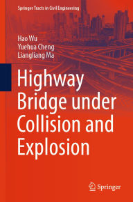 Title: Highway Bridge under Collision and Explosion, Author: Hao Wu