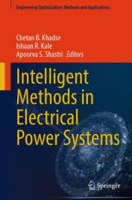 Title: Intelligent Methods in Electrical Power Systems, Author: Chetan B. Khadse