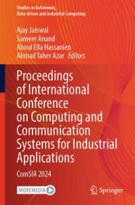 Title: Proceedings of International Conference on Computing and Communication Systems for Industrial Applications: ComSIA 2024, Author: Ajay Jaiswal