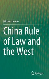 Title: China Rule of Law and the West, Author: Michael Hooper