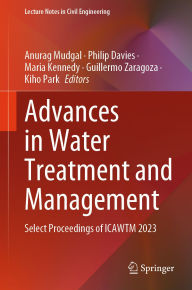 Title: Advances in Water Treatment and Management: Select Proceedings of ICAWTM 2023, Author: Anurag Mudgal