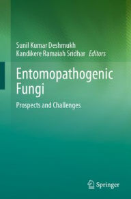 Title: Entomopathogenic Fungi: Prospects and Challenges, Author: Sunil Kumar Deshmukh