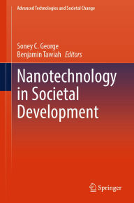 Title: Nanotechnology in Societal Development, Author: Soney C. George