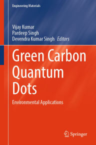 Title: Green Carbon Quantum Dots: Environmental Applications, Author: Vijay Kumar