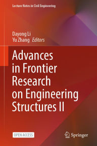 Title: Advances in Frontier Research on Engineering Structures II, Author: Dayong Li