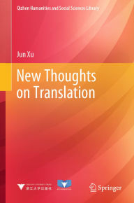 Title: New Thoughts on Translation, Author: Jun Xu