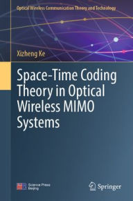 Textbooks downloads Space-Time Coding Theory in Optical Wireless MIMO Systems by Xizheng Ke (English Edition)