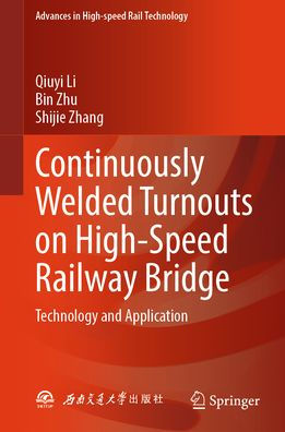 Continuously Welded Turnouts on High-Speed Railway Bridge: Technology and Application