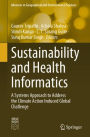 Sustainability and Health Informatics: A Systems Approach to Address the Climate Action Induced Global Challenge