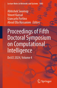 Title: Proceedings of Fifth Doctoral Symposium on Computational Intelligence: DoSCI 2024, Volume 4, Author: Abhishek Swaroop