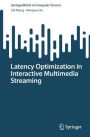 Latency Optimization in Interactive Multimedia Streaming