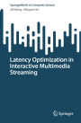 Latency Optimization in Interactive Multimedia Streaming