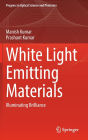 White Light Emitting Materials: Illuminating Brilliance