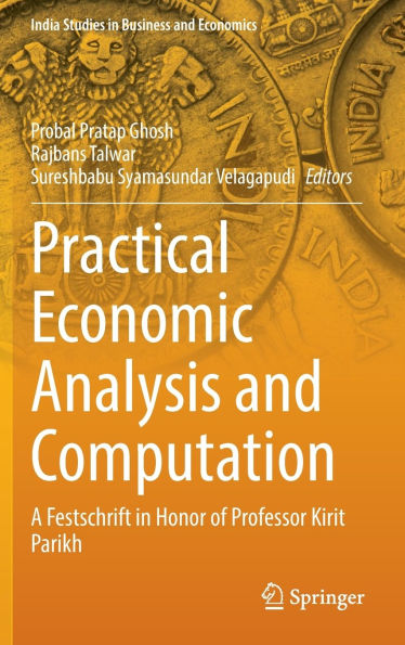 Practical Economic Analysis and Computation: A Festschrift Honor of Professor Kirit Parikh