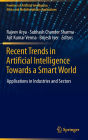 Recent Trends in Artificial Intelligence Towards a Smart World: Applications in Industries and Sectors