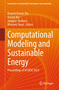 Title: Computational Modeling and Sustainable Energy: Proceedings of ICCMSE 2023, Author: Brajesh Kumar Jha