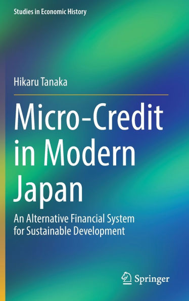 Micro-Credit Modern Japan: An Alternative Financial System for Sustainable Development