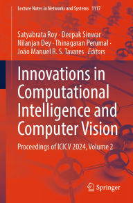 Title: Innovations in Computational Intelligence and Computer Vision: Proceedings of ICICV 2024, Volume 2, Author: Satyabrata Roy