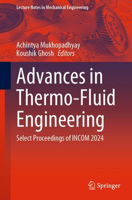Advances Thermo-Fluid Engineering: Select Proceedings of INCOM 2024