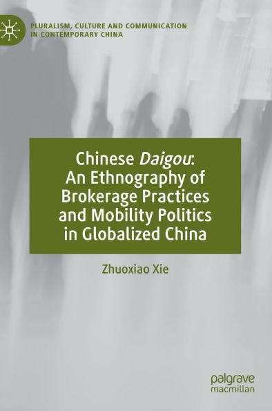 Chinese Daigou: An Ethnography of Brokerage Practices and Mobility Politics in Globalized China