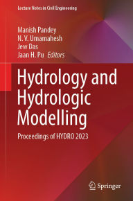 Title: Hydrology and Hydrologic Modelling: Proceedings of HYDRO 2023, Author: Manish Pandey