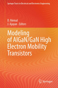 Title: Modeling of AlGaN/GaN High Electron Mobility Transistors, Author: D. Nirmal