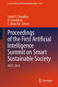 Title: Proceedings of the First Artificial Intelligence Summit on Smart Sustainable Society: AISSS 2023, Author: Sohail S. Chaudhry