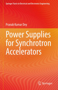 Title: Power Supplies for Synchrotron Accelerators, Author: Pranab Kumar Dey
