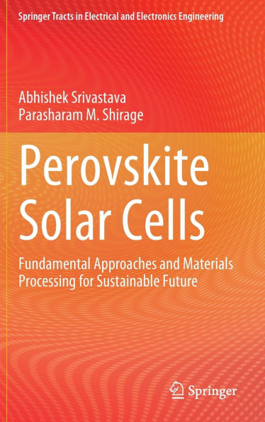 Perovskite Solar Cells: Fundamental Approaches and Materials Processing for Sustainable Future