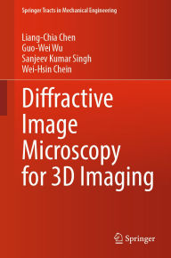 Title: Diffractive Image Microscopy for 3D Imaging, Author: Liang-Chia Chen
