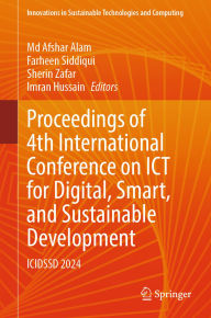 Title: Proceedings of 4th International Conference on ICT for Digital, Smart, and Sustainable Development: ICIDSSD 2024, Author: Md  Afshar Alam