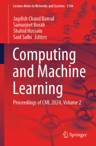 Title: Computing and Machine Learning: Proceedings of CML 2024, Volume 2, Author: Jagdish Chand Bansal