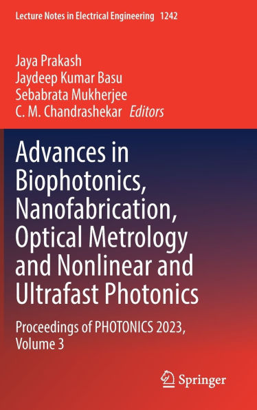 Advances in Biophotonics, Nanofabrication, Optical Metrology and Nonlinear and Ultrafast Photonics: Proceedings of PHOTONICS 2023, Volume 3