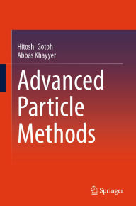 Title: Advanced Particle Methods, Author: Hitoshi Gotoh