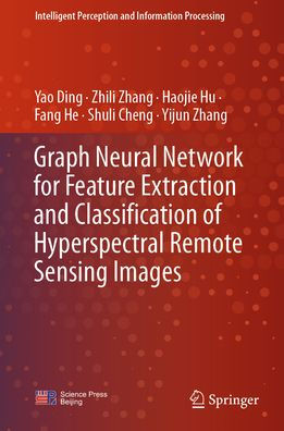 Graph Neural Network for Feature Extraction and Classification of Hyperspectral Remote Sensing Images