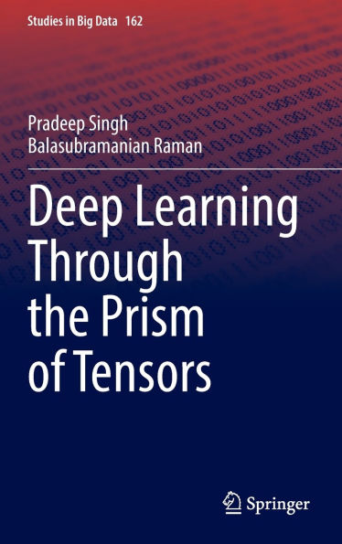 Deep Learning Through the Prism of Tensors