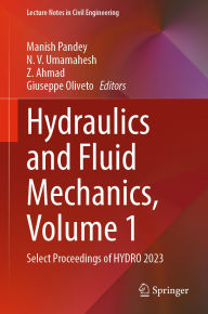 Title: Hydraulics and Fluid Mechanics, Volume 1: Select Proceedings of HYDRO 2023, Author: Manish Pandey