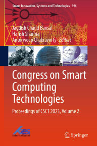 Title: Congress on Smart Computing Technologies: Proceedings of CSCT 2023, Volume 2, Author: Jagdish Chand Bansal