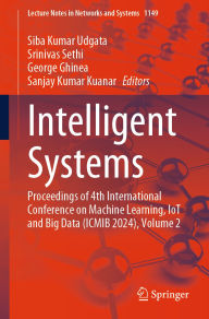Title: Intelligent Systems: Proceedings of 4th International Conference on Machine Learning, IoT and Big Data (ICMIB 2024), Volume 2, Author: Siba Kumar Udgata