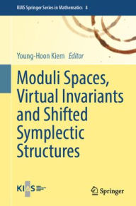 Title: Moduli Spaces, Virtual Invariants and Shifted Symplectic Structures, Author: Young-Hoon Kiem