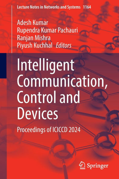 Intelligent Communication, Control and Devices: Proceedings of ICICCD 2024