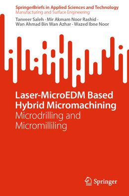Laser-MicroEDM Based Hybrid Micromachining: Microdrilling and Micromilliling