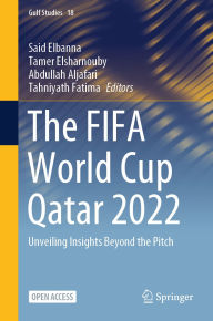 Title: The FIFA World Cup Qatar 2022: Unveiling Insights Beyond the Pitch, Author: Said Elbanna