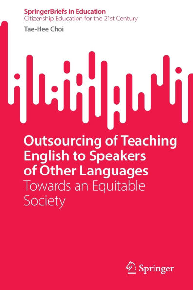 Outsourcing of Teaching English to Speakers Other Languages: Towards an Equitable Society