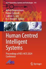 Title: Human Centred Intelligent Systems: Proceedings of KES-HCIS 2024 Conference, Author: Alfred Zimmermann