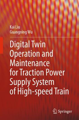 Digital Twin Operation and Maintenance for Traction Power Supply System of High-speed Train
