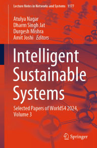 Title: Intelligent Sustainable Systems: Selected Papers of WorldS4 2024, Volume 3, Author: Atulya Nagar