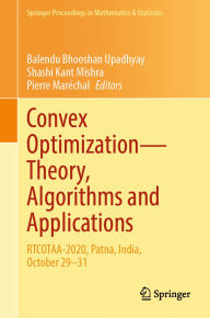 Title: Convex Optimization-Theory, Algorithms and Applications: RTCOTAA-2020, Patna, India, October 29-31, Author: Balendu Bhooshan Upadhyay