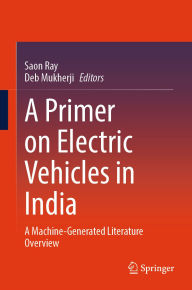 Title: A Primer on Electric Vehicles in India: A Machine-Generated Literature Overview, Author: Saon Ray